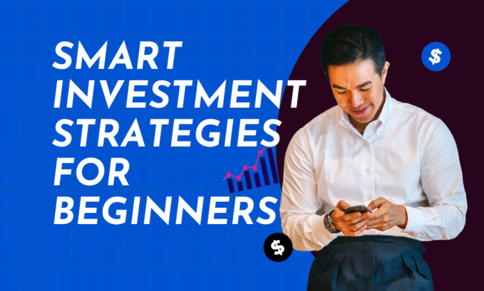Smart Investing Strategies for Beginners (Complete Guide)